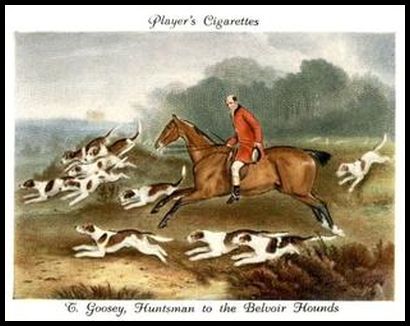 8 T. Goosey, Huntsman to the Belvoir Hounds